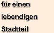f&uuml;r einen lebendigen Stadtteil
